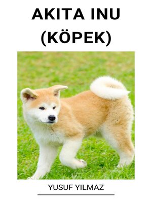 cover image of Akita Inu (Köpek)